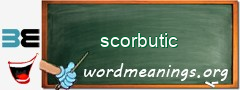 WordMeaning blackboard for scorbutic